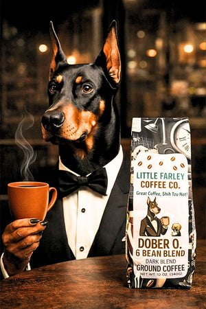 Dober O. 6 Bean Blend – Smooth, Bold & Dangerously Good Coffee | Little Farley Coffee Co. - Little Farley Coffee Co.